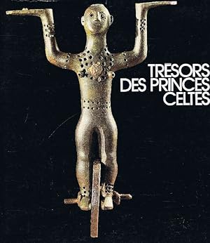 Tresors princes des celtes Galeries nationals du Grand Palais. 20 octobre 1987 - 15 fevrier 1988
