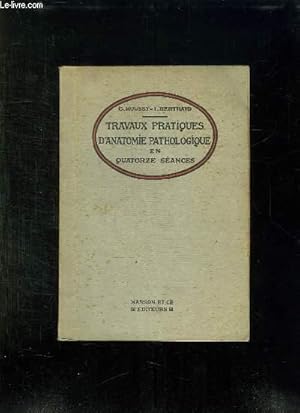 Seller image for TRAVAUX PRATIQUES D ANATOMIE PATHOLOGIQUE. QUATORZE SEANCES DE LECTURES DE COUPES MICROSCOPIQUES. 2em EDITION. for sale by Le-Livre