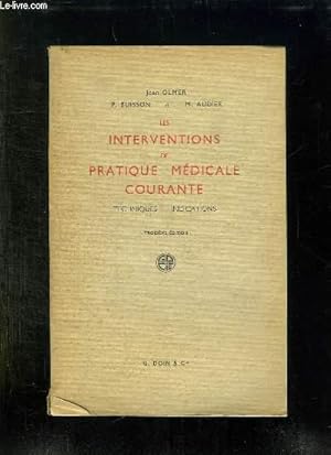 Seller image for LES INTERVENTIONS DE PRATIQUE MEDICALE COURANTE. TECHNIQUES , INDICATIONS. 3em EDITION. for sale by Le-Livre