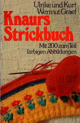 Knaurs Strickbuch - Mit 200 zum Teil farbigen Abbildungen