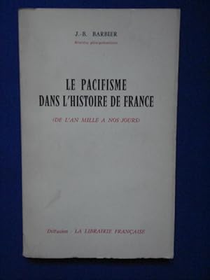 Bild des Verkufers fr Le pacifisme dans l'histoire de France de l'an mille  nos jours zum Verkauf von Emmanuelle Morin
