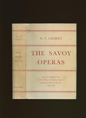 Seller image for The Savoy Operas; Being the Complete Text of the Gilbert & Sullivan Operas as Originally Produced in the Years 1875-1896 by W. S. Gilbert for sale by Little Stour Books PBFA Member
