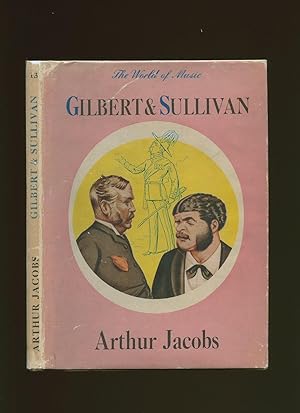 Seller image for Gilbert & Sullivan; The World of Music [Signed] for sale by Little Stour Books PBFA Member