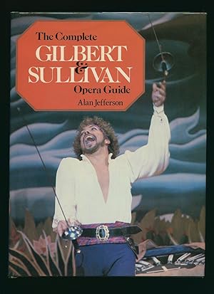 Seller image for The Complete Gilbert and Sullivan Opera Guide for sale by Little Stour Books PBFA Member