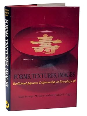 Imagen del vendedor de Forms, Textures, Images: Traditional Japanese Craftmanship in Everyday Life a la venta por Jeff Hirsch Books, ABAA