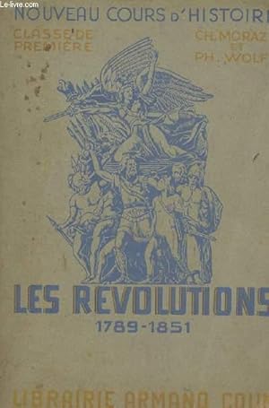 Seller image for LES REVOLUTIONS (1789-1851) / NOUVEAU COURS D'HISTOIRE - CLASSE DE PREMIERE. for sale by Le-Livre