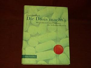 Seller image for Die Dosis macht s. Mglichkeiten und Grenzen der Selbstmedikation. for sale by Der-Philo-soph
