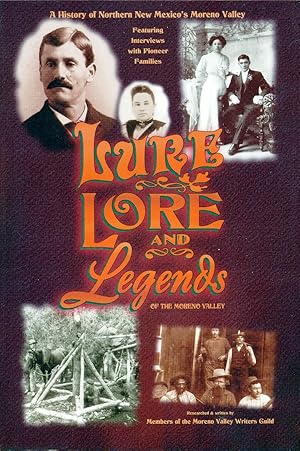Image du vendeur pour Lure, Lore, and Legends: A History of Northern New Mexico's Moreno Valley mis en vente par Don's Book Store