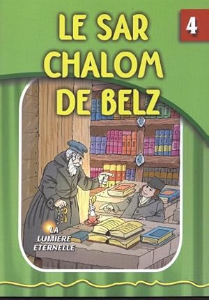 La lumière éternelle (04): le Sar Chalom de Belz