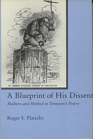Immagine del venditore per A Blueprint of His Dissent: Madness and Method in Tennyson's Poetry venduto da Kenneth A. Himber
