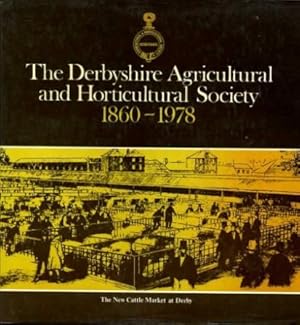 A History of the Derbyshire Agricultural and Horticultural Society 1860-1978