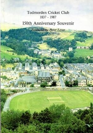 Todmorden Cricket Club 1837-1987 : 150th Anniversary Souvenir