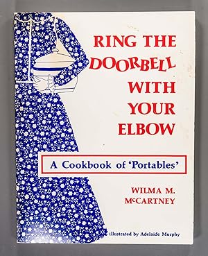 Seller image for Ring the Doorbell With Your Elbow: A Cookbook of "Portables" for sale by Time & Time Again