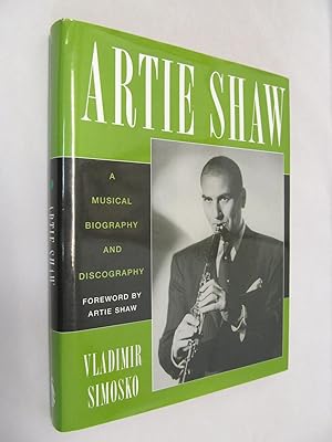 Bild des Verkufers fr Artie Shaw: A Musical Biography and Discography zum Verkauf von Renaissance Books