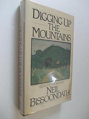 Seller image for Digging Up the Mountains - Selected Stories. for sale by Alphabet Bookshop (ABAC/ILAB)