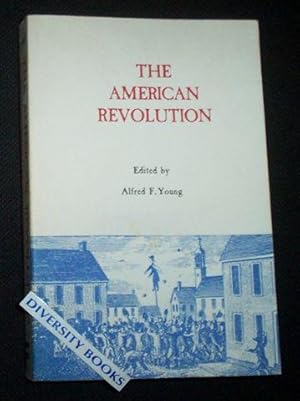 THE AMERICAN REVOLUTION: Explorations in the History of American Radicalism