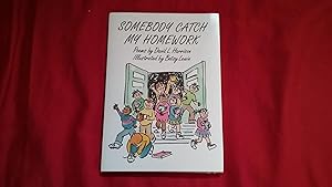 Seller image for SOMEBODY CATCH MY HOMEWORK for sale by Betty Mittendorf /Tiffany Power BKSLINEN