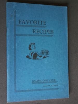 Imagen del vendedor de Favorite Recipes of the women of Galena Golf Club a la venta por Bookworks [MWABA, IOBA]
