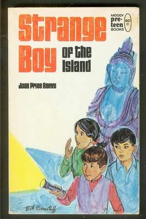 STRANGE BOY OF THE ISLAND ( Moody Pre-Teen Christian Mystery & Adventure series}