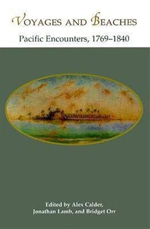 Bild des Verkufers fr Voyages and Beaches. Pacific Encounters,1769-1840. zum Verkauf von FIRENZELIBRI SRL