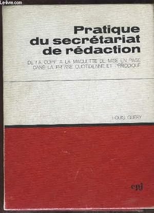 Image du vendeur pour Pratique du Secrtariat de Rdaction. De la copie  la maquette de mise en page dans la Presse Quotidienne et Priodique. mis en vente par Le-Livre