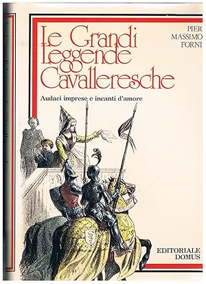 Seller image for Le grandi leggende cavalleresche. Audaci imprese e incanti d'amore. for sale by Libreria Gull