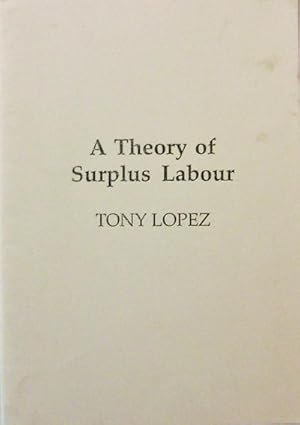 Image du vendeur pour A Theory Of Surplus Labour mis en vente par Derringer Books, Member ABAA