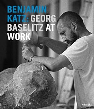Bild des Verk�ufers f�r Benjamin Katz: Georg Baselitz at Work : Dtsch.-Engl. zum Verkauf von AHA-BUCH GmbH