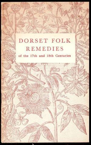 Bild des Verkäufers für Dorset Folk Remedies of the 17th. and 18th. Centuries. 2nd. edn. zum Verkauf von Janet Clarke Books ABA
