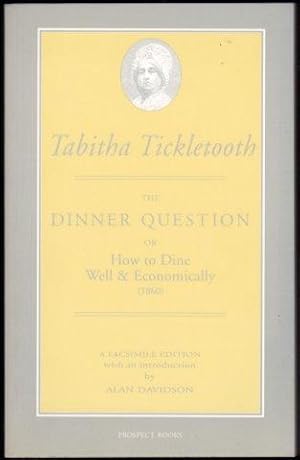 Seller image for The Dinner Question, or How to Dine Well & Economically. for sale by Janet Clarke Books ABA