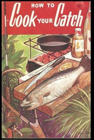 Bild des Verkufers fr How to Cook your Catch. zum Verkauf von Janet Clarke Books ABA