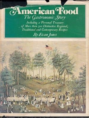 Seller image for American Food. The Gastronomic Story. Including a personal treasury of more than 500 distinctive regional, traditional and contemporary recipes. 1st. edn. N.Y. for sale by Janet Clarke Books ABA