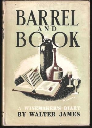 Barrel and Book. A Winemaker's Diary.