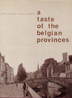 Imagen del vendedor de A Taste of the Belgian Provinces. Brussels, a la venta por Janet Clarke Books ABA