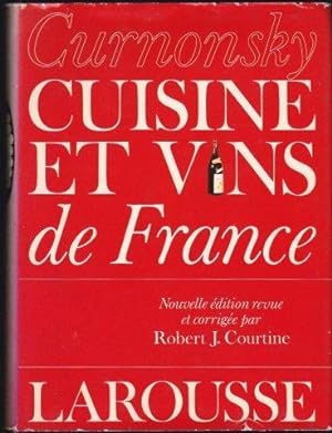 Cuisine et Vins de France. Nouvelle edition revue et corrigee par Robert J. Courtine.