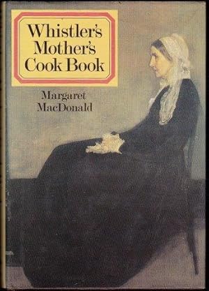 Imagen del vendedor de Whistler's Mother's Cook Book. 1st. edn. a la venta por Janet Clarke Books ABA