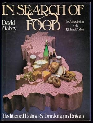 Bild des Verkufers fr In Search of Food. Traditional Eating & Drinking in Britain. zum Verkauf von Janet Clarke Books ABA