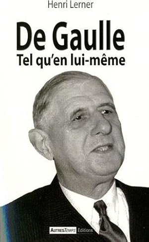 De Gaulle : Tel qu'en lui-même