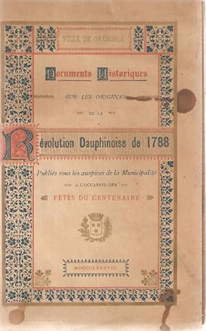 Documents historiques sur les Origines de la Révolution dauphinoise de 1788