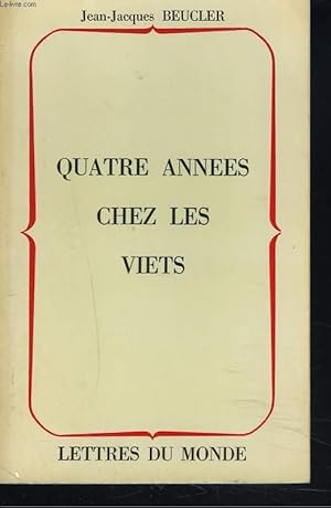 Image du vendeur pour QUATRE ANNEES CHEZ LES VIETS mis en vente par Le-Livre