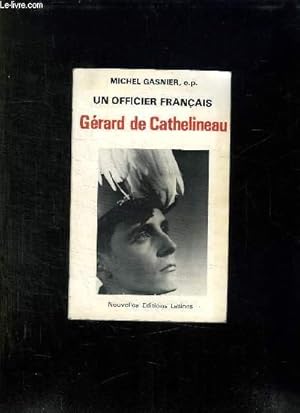 Seller image for UN OFFICIER FRANCAIS. LE CAPITAINE GERARD DE CATHEMINEAU 1921 - 1957. for sale by Le-Livre