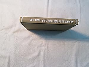 Chez nos Frères les Acadiens. Notes d Histoire et Impressions de Voyage.