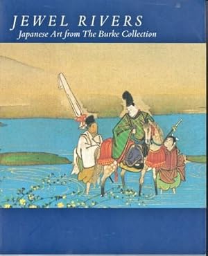 Bild des Verkufers fr Jewel Rivers: Japanese Art From the Burke Collection zum Verkauf von Kenneth Mallory Bookseller ABAA