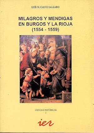 Seller image for MILAGROS Y MENDIGAS EN BURGOS Y LA RIOJA (1554-1559). Trad. Marta Felpete Facal. for sale by angeles sancha libros