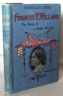 Frances E. Willard : the story of a noble Life