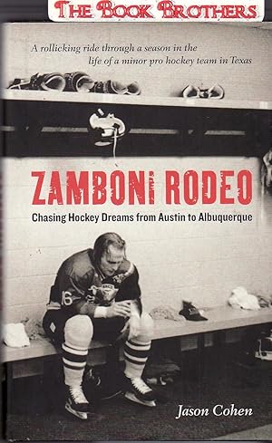 Seller image for Zamboni Rodeo:Chasing Hockey Dreams from Austin to Albuquerque for sale by THE BOOK BROTHERS