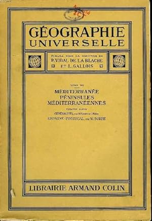 Bild des Verkufers fr GEOGRAPHIE UNIVERSELLE TOME VII: MEDITERRANEE PENINSULES MEDITERRANEENES PREMIERE PARTIE ESPAGNE PORTUGAL. zum Verkauf von Le-Livre