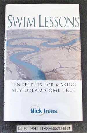 Seller image for Swim Lessons: Ten Secrets for Making Any Dream Come True (Signed Copy) for sale by Kurtis A Phillips Bookseller