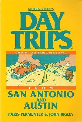 Shifra Stein's DayTrips from San Antonio and Austin