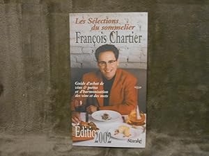 Imagen del vendedor de Chartier 2002 Les selections du sommelier Franois Chartier a la venta por La Bouquinerie  Dd